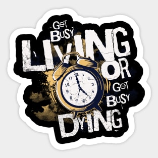 Get Busy Living Sticker